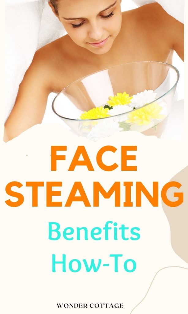 face steaming - how-to, benefits