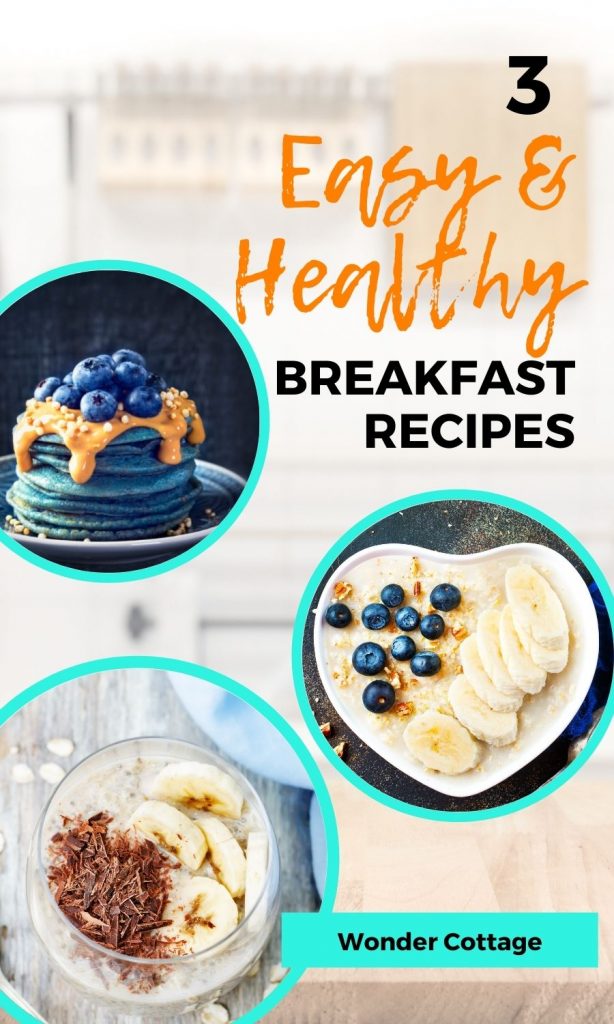 3 Easy And Healthy Breakfast Recipes