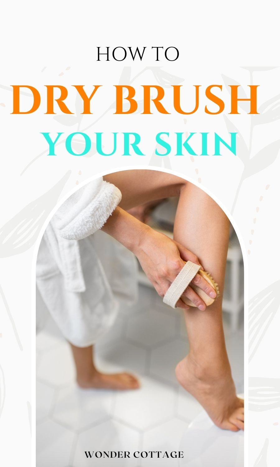 How to dry brush your skin