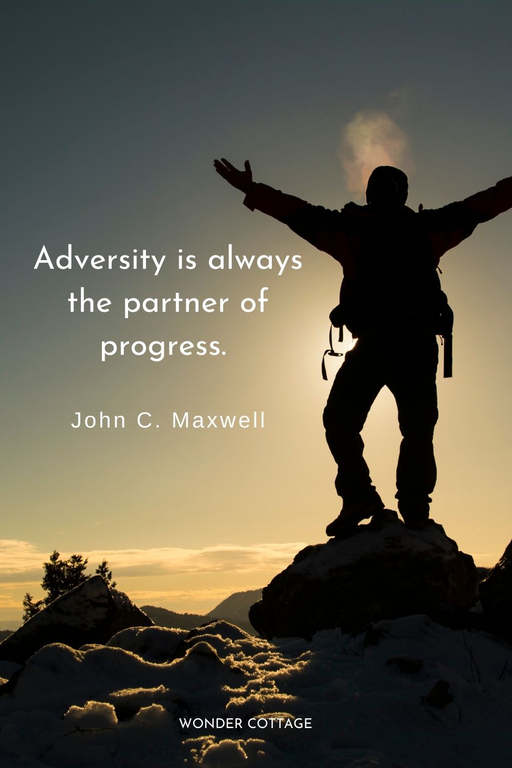 Adversity is always the partner of progress.  John C. Maxwell