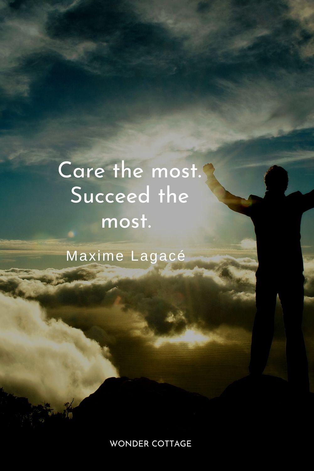 Care the most. Succeed the most.  Maxime Lagacé