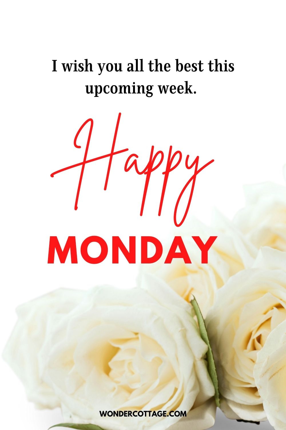 I wish you all the best this upcoming week. Happy Monday
