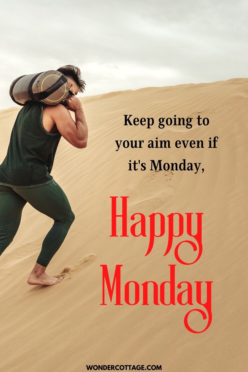Keep going to your aim even if it's Monday, Happy Monday