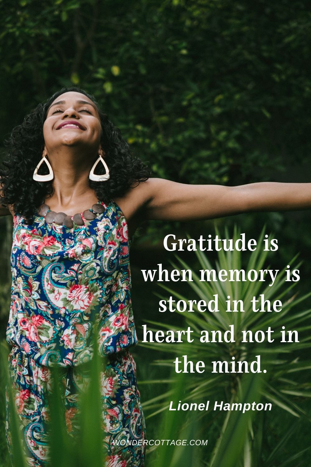 Gratitude is when memory is stored in the heart and not in the mind. Lionel Hampton