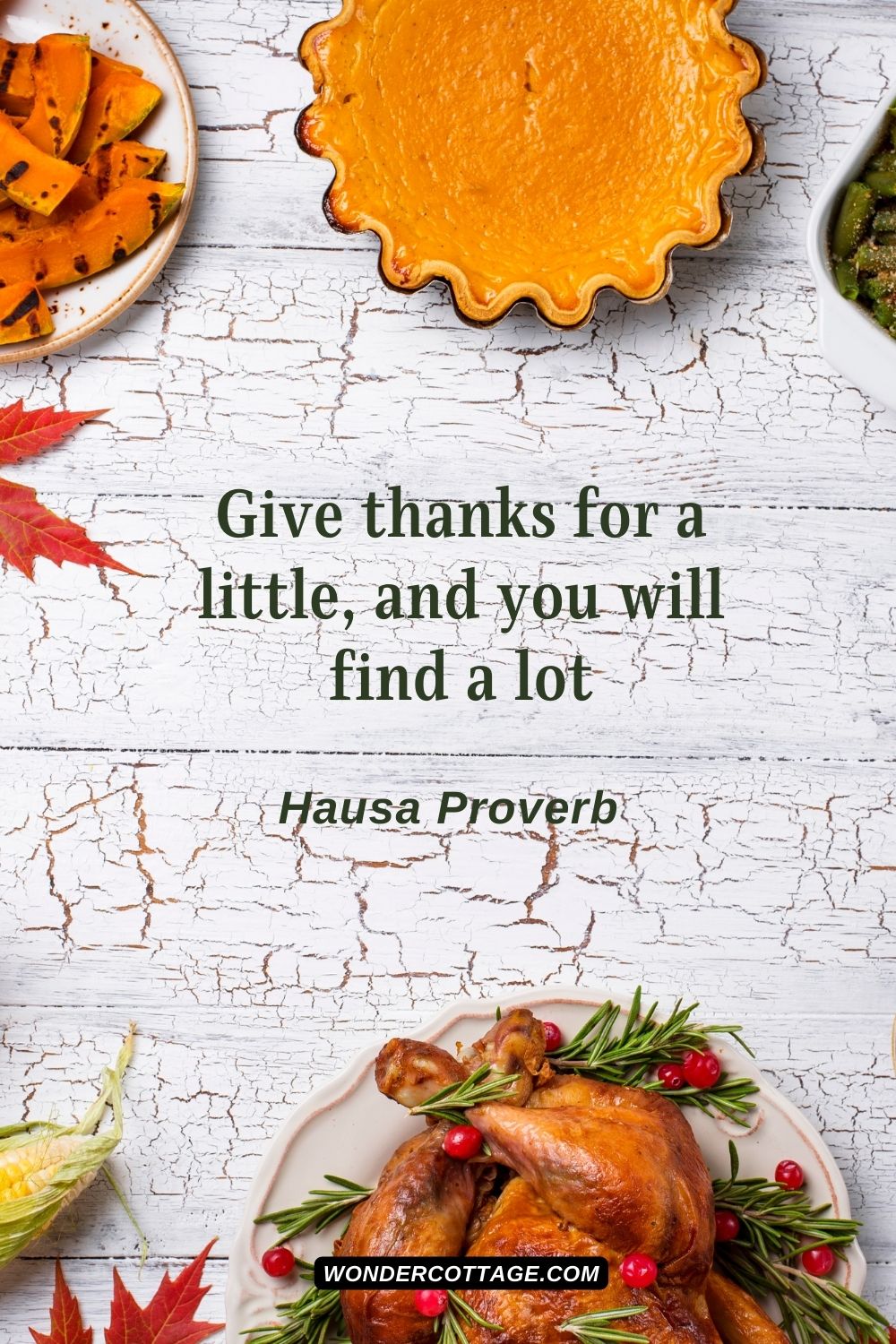 Give thanks for a little, and you will find a lot Hausa Proverb