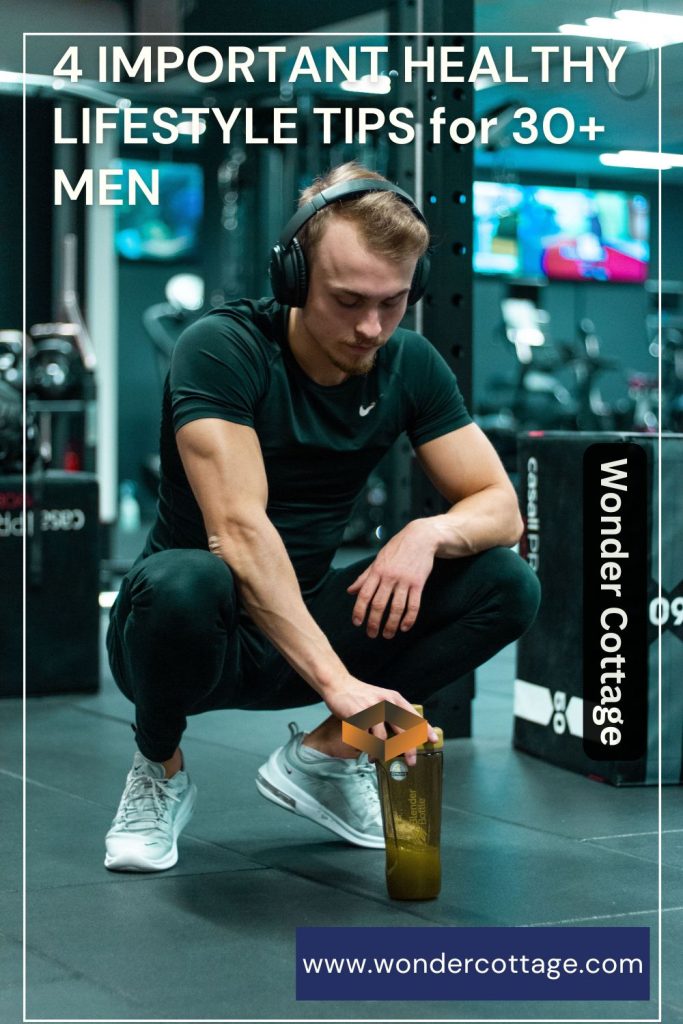 4 Healthy Habits Lifestyle Tips for 30+ men
